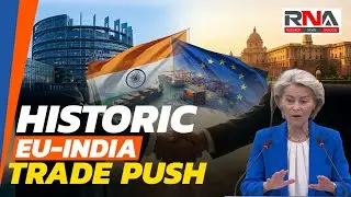 Mother of All Deals: India and EU Finalising Historic Free Trade Agreement | India-EU FTA 2026 | RNA