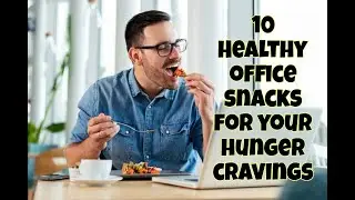 10 Healthy office snacks for your hunger cravings