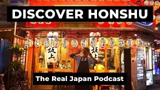 Discover Honshu - Island Guide (Ep. 43)