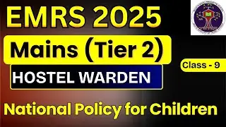 EMRS Hostel Warden 2025 🔥 Mains Tier-2 | National Policy for Children | Class 9 | Sure Questions