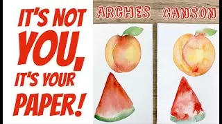 Watercolour Pep Talk: It's Not You, It's Your Paper!