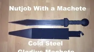 Cold Steel Gladius Machete (97GMS) Review and Cut Test
