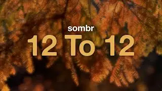 sombr - 12 To 12 (Lyrics)
