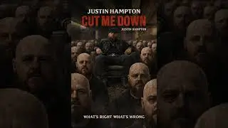 Cut me down -Justin Hampton 
