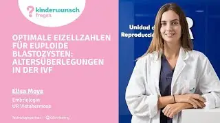 Optimale Eizellzahlen f&uuml;r euploide Blastozysten  Alters&uuml;berlegungen in der IVF | UR Vistahermosa