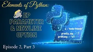 Sep & Newline Print Option (E2 P3) - Elements of Python