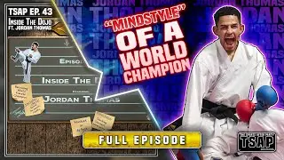 Jordan Thomas: Inside the mind of a martial arts world champion | TSAP Ep 42