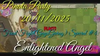 Plants Vs Zombies 2. Pinata Party 20/11/2025. GaysGiving Special #4: Enlightened Angel