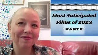 Most Anticipated Films of 2023 ~ Horror, Thriller, Fantasy and Family Films ~ Part 2 of 3