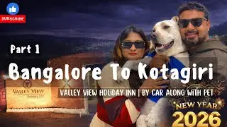 Bangalore to Kotagiri Road Trip Vlog | New Year 2026 Travel with Pet Dog | Part 1