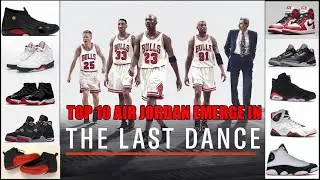 TOP 10 Air Jordan Emerge In 'The Last Dance