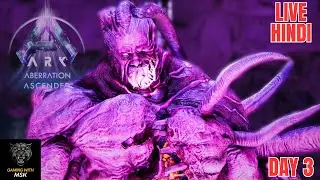ARK Survival Ascended Aberration LIVE 🔴 | First Time Gameplay | Hindi | Day 03