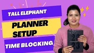 Tall Elephant Timeblocking Planner setup | Indian planner | why time blocking important|2023 planner