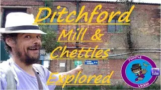 Ditchford Mill/Chettles Explored
