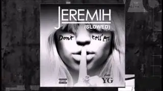 Jeremih - Don't Tell Em (Slowed)