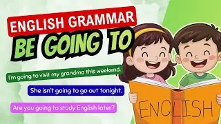 Be Going To - English Grammar For Kids