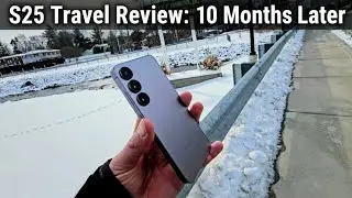 Обзор Samsung S25 Travel: реальная производительность после 10 месяцев