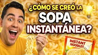 🍜 ¿Y CÓMO SE CREÓ LA SOPA INSTANTÁNEA? | La historia que cambió la forma de comer en el mundo