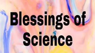 Blessings of Science