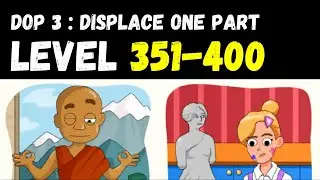 🔥 DOP 3 : Displace One Part (Level 351-400)