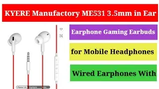 KYERE Manufactory ME531 3.5mm in Ear Earphone Gaming Earbuds for Mobile Headphones Wired Earphones