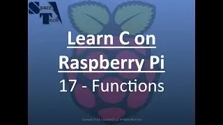 Learn C Programming on Raspberry Pi - 17 - Functions