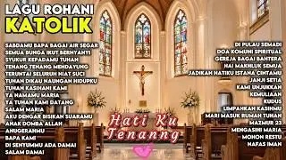Kumpulan Lagu Lagu Rohani Katolik Yang Merdu Menyejukkan Hati dan Pikiran | 30 Lagu Katolik Pilihan