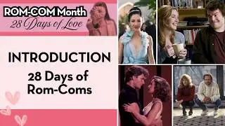Introduction and Rom-Com Movie List - Rom-Com Month - 28 Days of Love