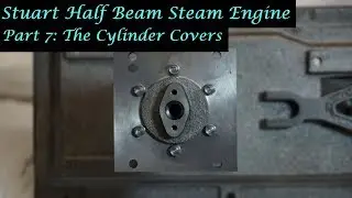 #MT32 Part 7 - Making a Stuart Half Beam Steam Engine. The Cylinder Covers. By Andrew Whale.
