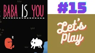 Let's Play Baba is You! [15] Broken Playground and Forest Levels!