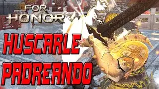 HUSCARLE PADREANDO 1 VEZ MAS | For Honor