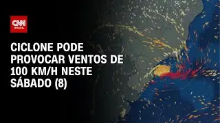 Previs&atilde;o do tempo: Sul e Sudeste podem ser afetados por ventos de 100 km/h | CNN PRIME TIME