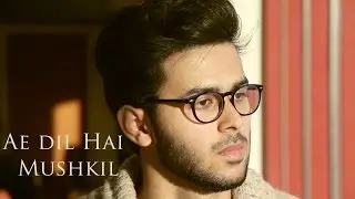 Ae Dil Hai Mushkil | Farrukh Khan