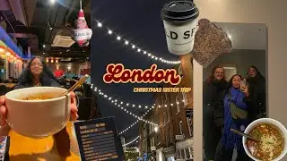 London ~ Christmas sister trip