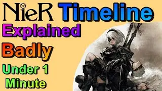 Drakengard - Nier: Automata Timeline Badly Explained Under a Minute (16:9  version)