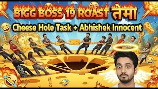 Bigg Boss 19 Roast 🤯 | Cheese Hole Captaincy Task 😂 | Abhishek Innocent Mode | Ghar Ki Masti 19 Sept