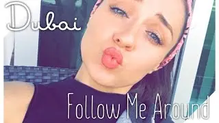 Dubai I Follow Me Around