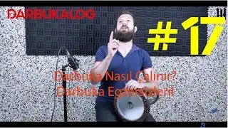 DARBUKALOG (17. Bölüm) - Darbuka Nasıl Çalınır - Sıfırdan İleri Seviye Darbuka Dersleri