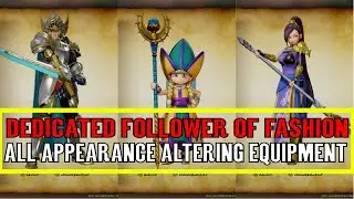 Dragon Quest XI - Dedicated Follower of Fashion - All Appearance Altering Equipment & Materials