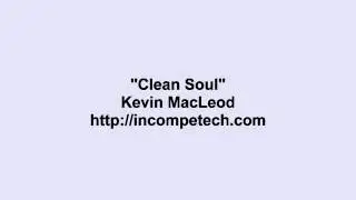 Kevin MacLeod ~ Clean Soul
