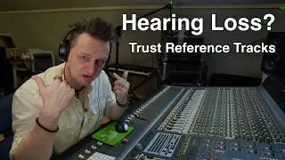 Hearing Loss? Trust Reference Tracks