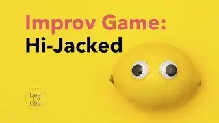Improv Game: Hi-Jacked - Teaching Improv