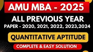 AMU MBA 2025 | AMU MBA ALL PREVIOUS YEAR PAPER✅ 2024 | 2023 | 2022 | 2021| 2020 | QUANT| MUST SOLVE
