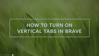 How to Turn on Vertical Tabs in Brave Browser | Keep Vertical Tabs on the right | New Feature