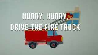 Hurry hurry drive the fire truck