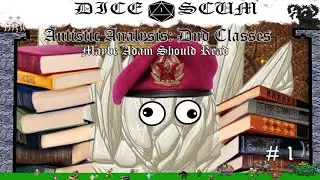 Autistic Analysis of DnD Classes Episode 1: Maybe Adam Should Read