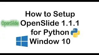 How to Setup OpenSlide 1.1.1 Environment for Python in Window 10