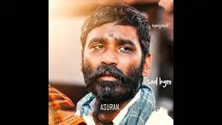 Asuran sad bgm,asuran ending bgm,dhanush sad bgm,what's appstatus,tamilmovie song,gvprakash,love bgm