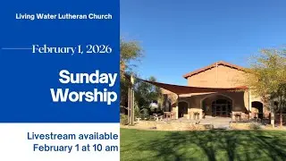 Living Water Lutheran - February 1, 2026