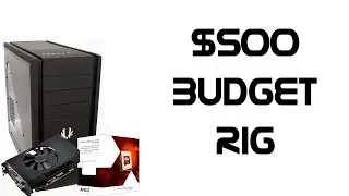 $500 Budget Gaming PC - April 2014